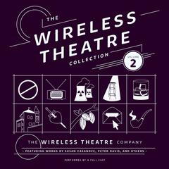 The Wireless Theatre Collection, Vol. 2 by the Wireless Theatre Company audiobook