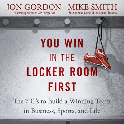 You Win in the Locker Room First by Jon Gordon audiobook