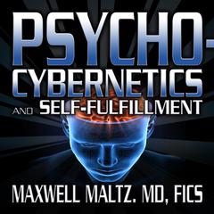Psycho-Cybernetics and Self-Fulfillment by Maxwell Maltz audiobook