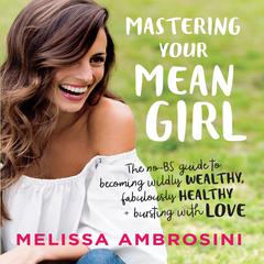 Mastering Your Mean Girl by Melissa Ambrosini audiobook