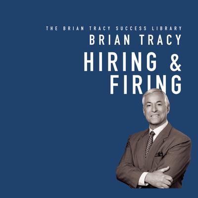 Hiring & Firing by Brian Tracy audiobook