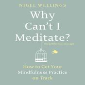 Why Can't I Meditate? by  Nigel Wellings audiobook