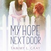 My Hope Next Door by  Tammy L. Gray audiobook