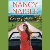 Every Yesterday by  Nancy Naigle audiobook