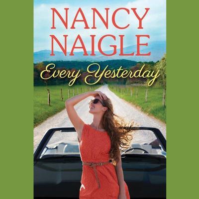 Every Yesterday by Nancy Naigle audiobook