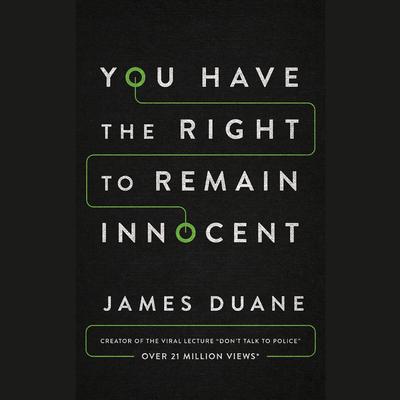 You Have the Right to Remain Innocent by James Duane audiobook