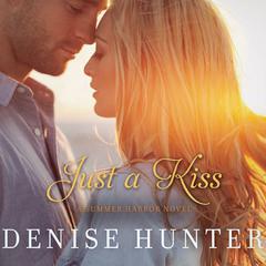 Just a Kiss by Denise Hunter audiobook