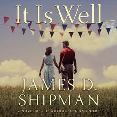 It is Well by James D. Shipman audiobook