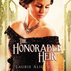 The Honorable Heir by Laurie Alice Eakes audiobook