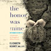 The Honor Was Mine by  Elizabeth Heaney audiobook