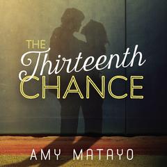 The Thirteenth Chance by Amy Matayo audiobook