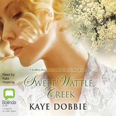 Sweet Wattle Creek by Kaye Dobbie audiobook