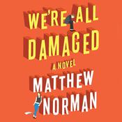 We're All Damaged by  Matthew Norman audiobook