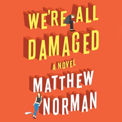 We're All Damaged by Matthew Norman audiobook