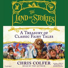 The Land of Stories: A Treasury of Classic Fairy Tales by Chris Colfer audiobook