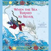 When the Sea Turned to Silver by  Grace Lin audiobook