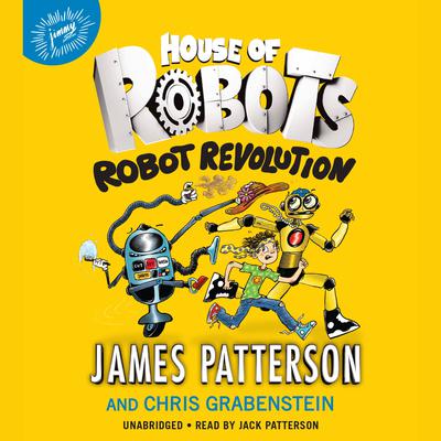 House of Robots: Robot Revolution by James Patterson audiobook