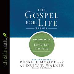 Gospel & Same-Sex Marriage by Russell D. Moore audiobook