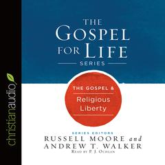 Gospel & Religious Liberty by Russell D. Moore audiobook