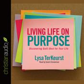 Living Life on Purpose by  Sarah Zimmerman audiobook