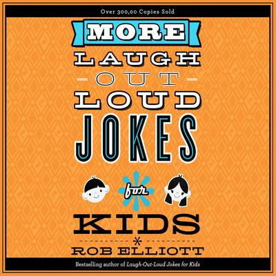More Laugh-Out-Loud Jokes for Kids by Rob Elliott audiobook