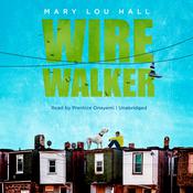 Wirewalker by  Mary Lou Hall audiobook