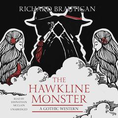 The Hawkline Monster by Richard  Brautigan audiobook