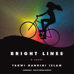 Bright Lines by Tanwi Nandini Islam audiobook