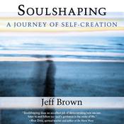 Soulshaping by  Jeff Brown audiobook