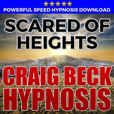 Scared Of Heights: Hypnosis Downloads by Craig Beck audiobook