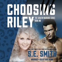 Choosing Riley by S.E. Smith audiobook