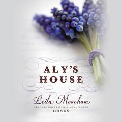 Aly's House by Leila Meacham audiobook