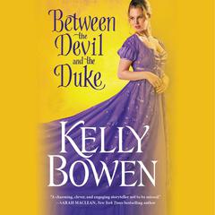 Between the Devil and the Duke by Kelly Bowen audiobook