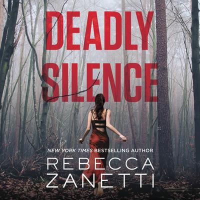 Deadly Silence by Rebecca Zanetti audiobook