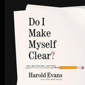 Do I Make Myself Clear? by  Harold Evans audiobook