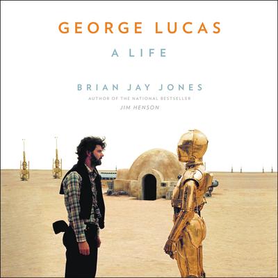 George Lucas by Brian Jay Jones audiobook