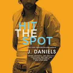 Hit the Spot by J. Daniels audiobook