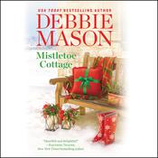 Mistletoe Cottage by  Debbie Mason audiobook