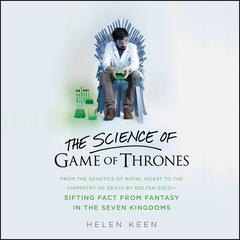 The Science of Game of Thrones by Helen Keen audiobook