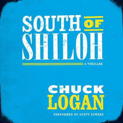 South of Shiloh by Chuck Logan audiobook