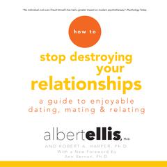 How to Stop Destroying Your Relationships by Albert Ellis audiobook