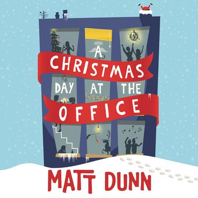 A Christmas Day at the Office by Matt Dunn audiobook