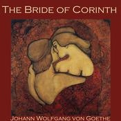 The Bride of Corinth by  Johann Wolfgang von Goethe audiobook