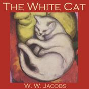 The White Cat by  W. W. Jacobs audiobook