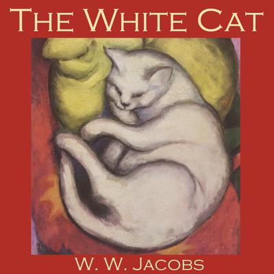 The White Cat by W. W. Jacobs audiobook