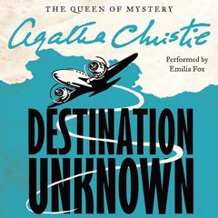Destination Unknown by Agatha Christie audiobook