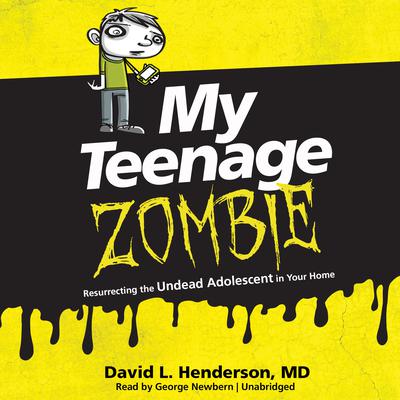 My Teenage Zombie by David L. Henderson audiobook