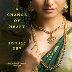 A Change of Heart by Sonali Dev audiobook