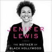 The Mother of Black Hollywood by  Jenifer Lewis audiobook