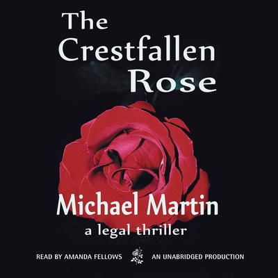 The Crestfallen Rose by Michael Martin audiobook